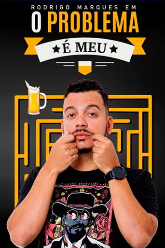 Movie poster for Rodrigo Marques em O Problema é Meu (2019)