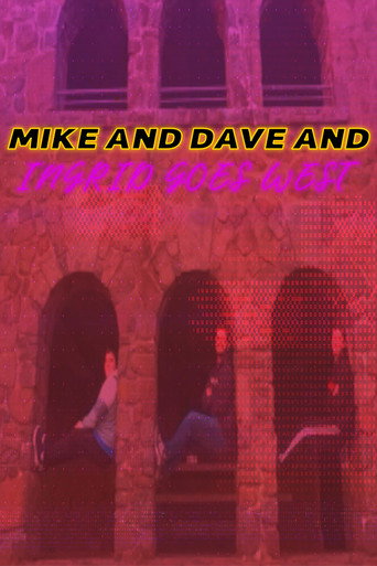 Movie poster for Mike and Dave and Ingrid Goes West (2025)