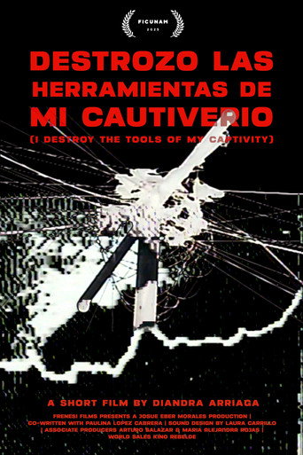 Movie poster for I Destroy The Tools Of My Captivity (2025)