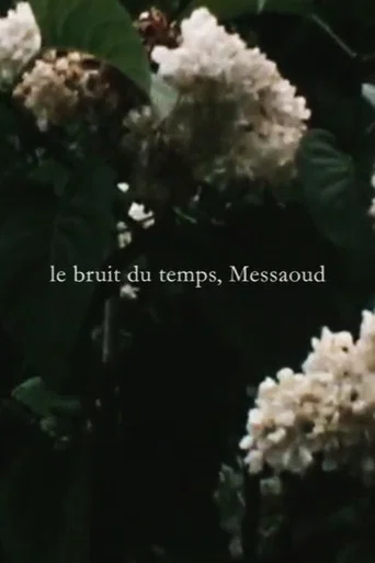 Movie poster for Le bruit du temps, Messaoud (2014)