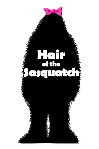 Movie poster for Hair of the Sasquatch (2008)