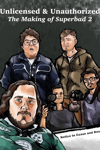 Movie poster for Unlicensed & Unauthorized: The Making of Superbad 2 (2021)