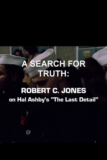 Movie poster for A Search For Truth: Robert C. Jones On Hal Ashby’s 'The Last Detail' (2017)