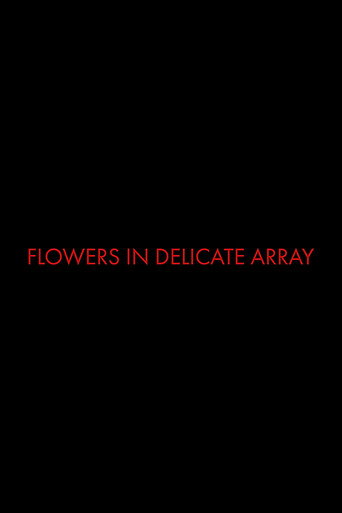 Movie poster for Flowers In Delicate Array (2024)