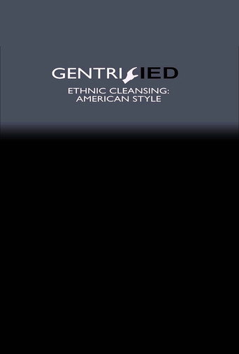 Movie poster for Gentrified: Ethnic Cleansing American Style (2017)