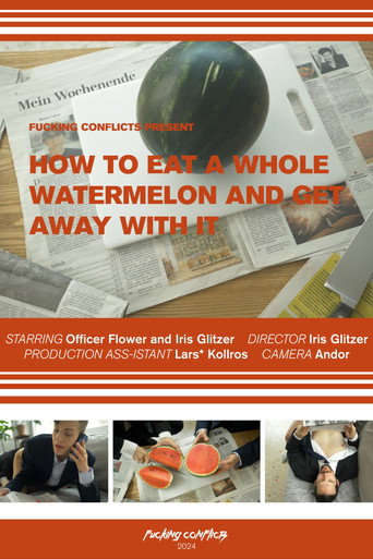 Movie poster for How to Eat a Whole Watermelon and Get Away With It (2025)