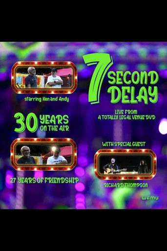 Movie poster for 7 Second Delay: Live From A Totally Legal Venue (2022)