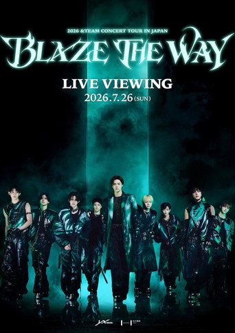 Movie poster for 2026 &TEAM CONCERT TOUR 'BLAZE THE WAY' in JAPAN (2026)