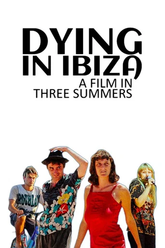 Movie poster for Dying in Ibiza (A Film in Three Summers) (2022)