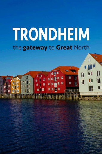 Movie poster for Trondheim: the Gateway to Great North (2021)