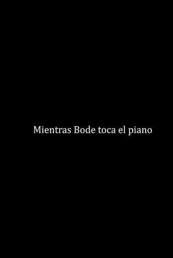 Movie poster for Mientras Bode toca el piano