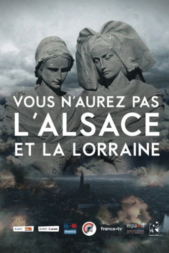 Movie poster for Vous n'aurez pas l'Alsace et la Lorraine (2018)