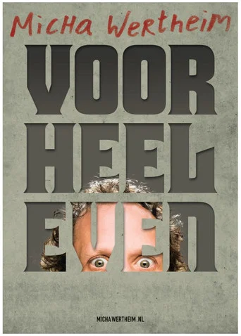 Movie poster for Micha Wertheim: Voor Heel Even (2023)