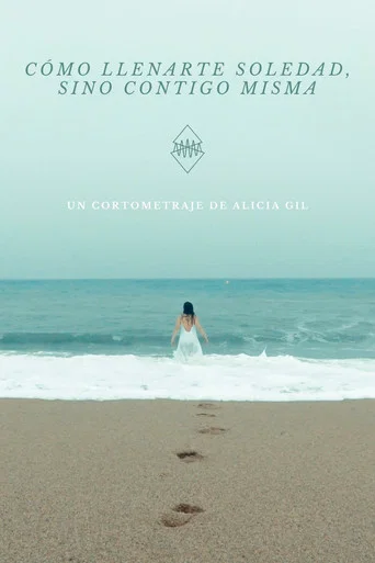 Movie poster for Cómo llenarte, soledad (sino contigo misma) (2021)