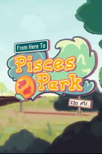 Movie poster for From Here to Pisces Park (2017)