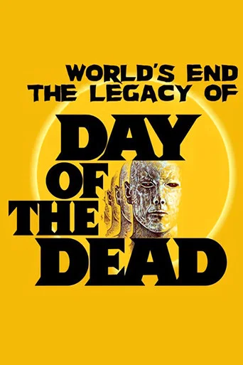Movie poster for The World's End: The Legacy of 'Day of the Dead' (2013)