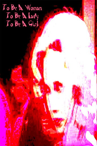 Movie poster for To Be A Woman, To Be A Lady, To Be A Girl (2023)