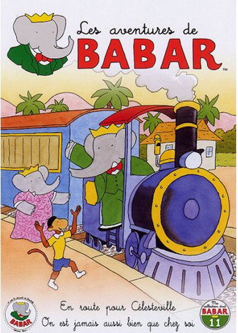 Movie poster for Les Aventures de Babar - 11 - En route pour Célesteville - On n'est jamais aussi bien que chez soi (2006)