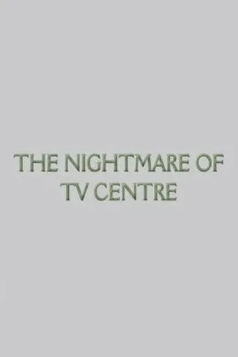 The Nightmare of TV Centre poster