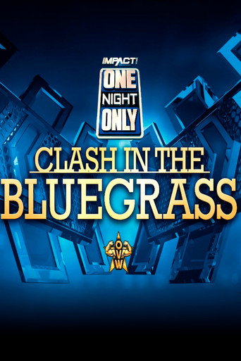 Movie poster for IMPACT Wrestling: One Night Only: Clash in the Bluegrass (2019)