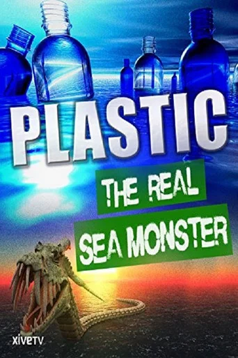 Movie poster for Plastic: The Real Sea Monster (2013)