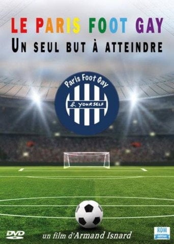 Movie poster for Le Paris Foot Gay: Un Seul But à Atteindre (2012)
