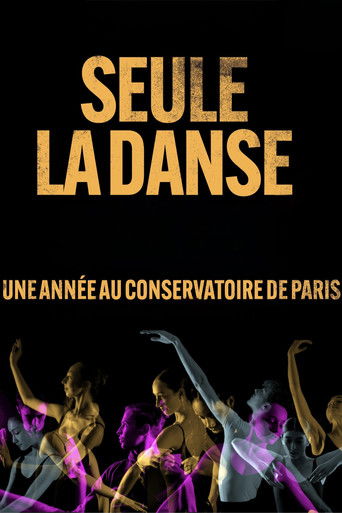 Seule la danse, une année au conservatoire de Paris poster