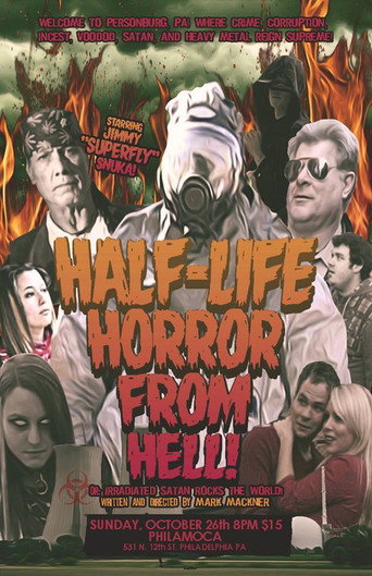 Movie poster for The Half-Life Horror from Hell or: Irradiated Satan Rocks the World! (2014)