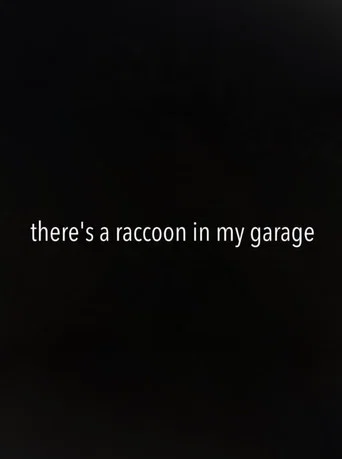 Movie poster for There's a Raccoon in My Garage (2024)