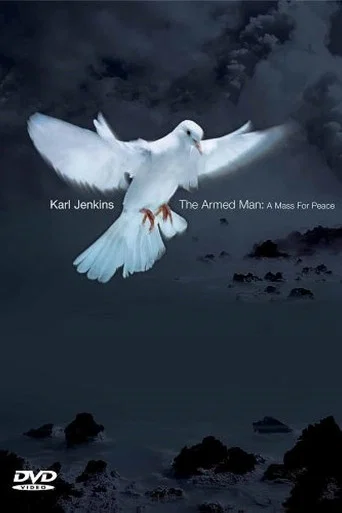 Movie poster for Karl Jenkins - The Armed Man: A Mass For Peace (2005)