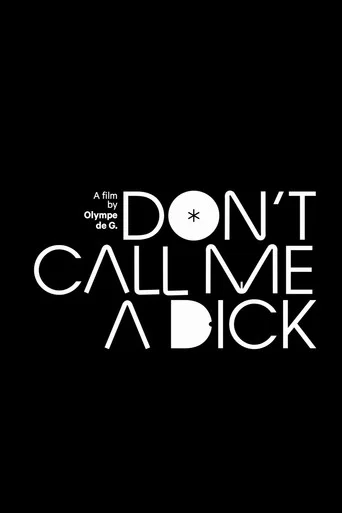 Movie poster for Don't Call Me a Dick (2017)