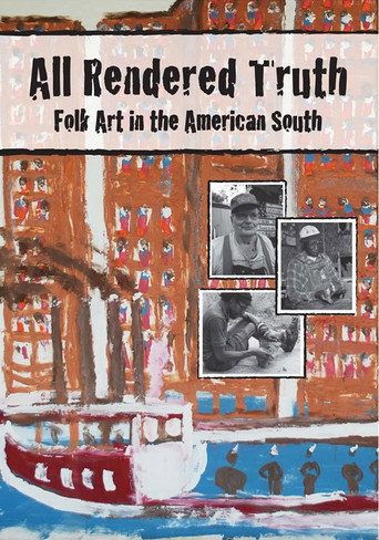 Movie poster for All Rendered Truth: Folk Art in the American South (2009)