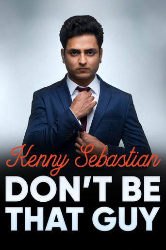 Kenny Sebastian: Don't Be That Guy poster