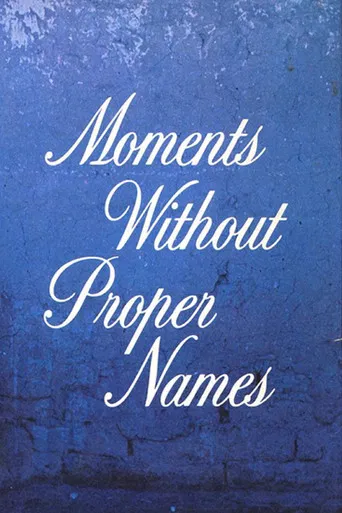 Moments without Proper Names poster