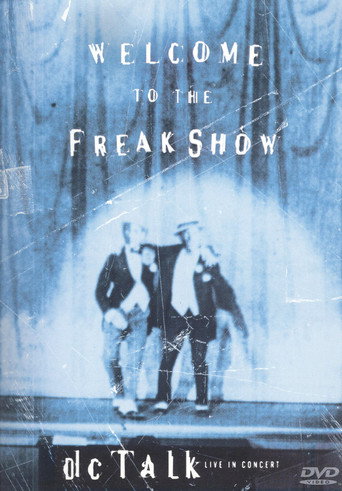 Movie poster for dc Talk: Welcome to the Freak Show (1997)