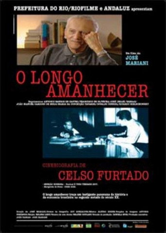 Movie poster for O Longo Amanhecer: Uma Biografia de Celso Furtado (2007)