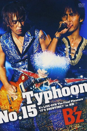 Movie poster for Typhoon No.15 〜B'z LIVE-GYM The Final Pleasure "IT'S SHOWTIME!!" in 渚園〜 (2004)