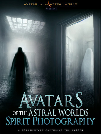 Movie poster for Avatars Of The Astral Worlds: Spirit Photography (2023)