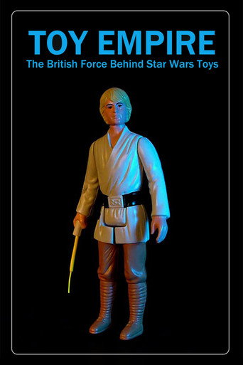 Movie poster for Toy Empire: The British Force Behind Star Wars Toys (2019)