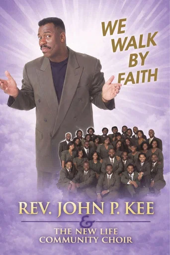 Movie poster for John P. Key & The New Life Community Choir - We Walk by Faith (1994)