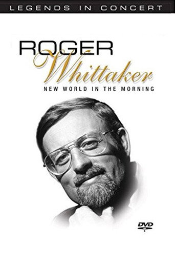 Movie poster for Legends in Concert - Roger Whittaker: New World in the Morning (2004)