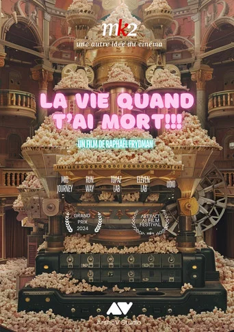 Movie poster for LA VIE QUAND T'AI MORT !!! (2024)