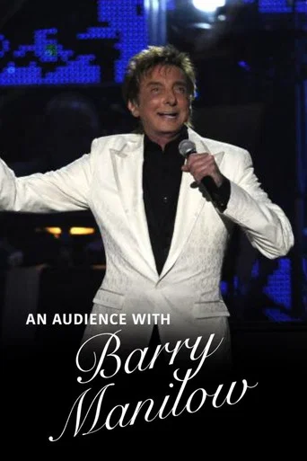 Movie poster for An Audience with Barry Manilow (2011)