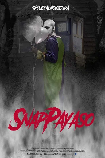 Movie poster for Snap Payaso - #CuccaEnObscura (2017)