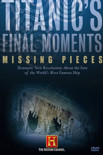 Movie poster for Titanic's Final Moments: Missing Pieces (2006)