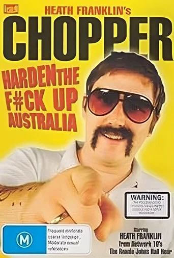 Movie poster for Heath Franklin's Chopper - Harden the F#ck Up Australia (2008)