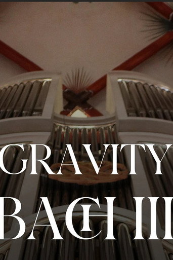 Movie poster for Gravity Bach Complete performance of works for organ - Vol. 3 (2025)