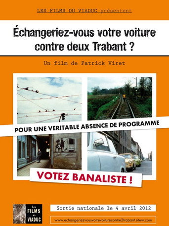 Movie poster for Échangeriez-vous votre voiture contre deux Trabant? (2012)