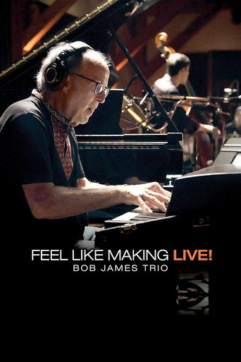 Movie poster for Bob James Trio - Feel Like Making LIVE! (2022)