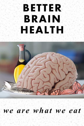 Movie poster for Better Brain Health: We Are What We Eat (2019)